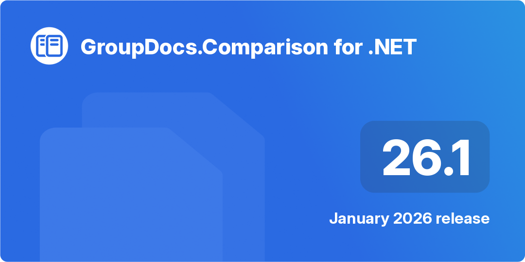 GroupDocs.Comparison for .NET 26.1 – January 2026 Release Highlights 