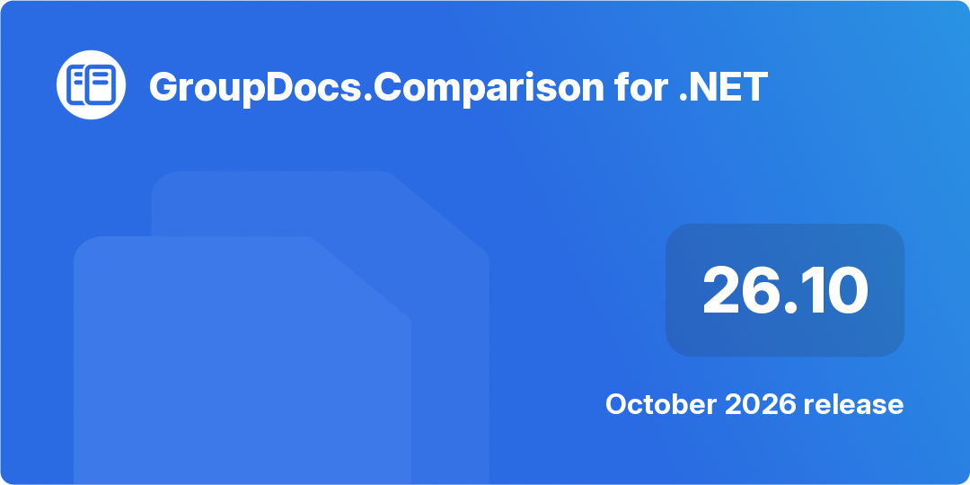 GroupDocs.Comparison for .NET 26.10 release highlights screenshot