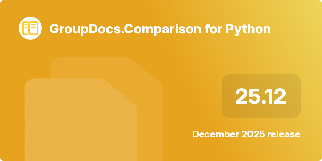 Dies ist ein Alt-Text für ein Bild in einem technischen Blogbeitrag.

GroupDocs.Comparison für Python über .NET 25.12 – Dezember 2025 Release‑Highlights