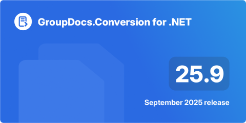 GroupDocs.Conversion for .NET 25.9 - Latest Updates and Fixes ...