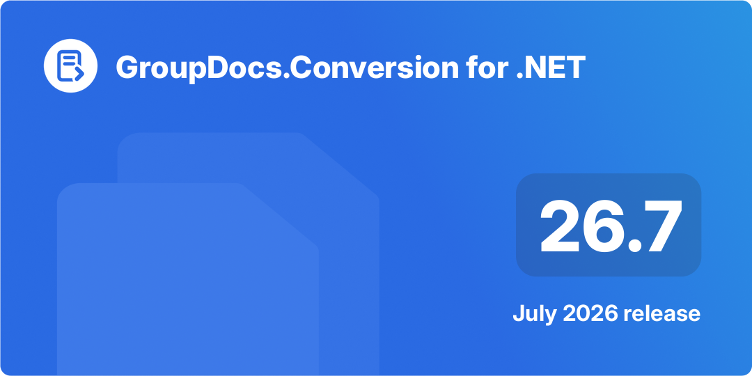 באנר השחרור של GroupDocs.Conversion for .NET 26.7
