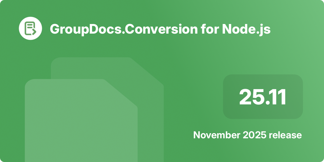 תמונת באנר עבור GroupDocs.Conversion עבור Node.js 25.11 נובמבר 2025