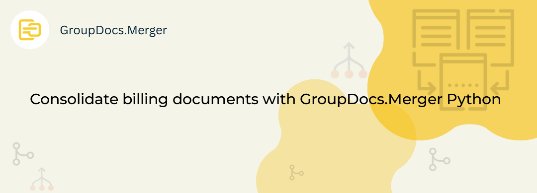 Consolidação de faturamento GroupDocs.Merger em Python