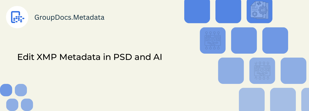Managing XMP metadata in PSD and AI files with GroupDocs.Metadata in .NET