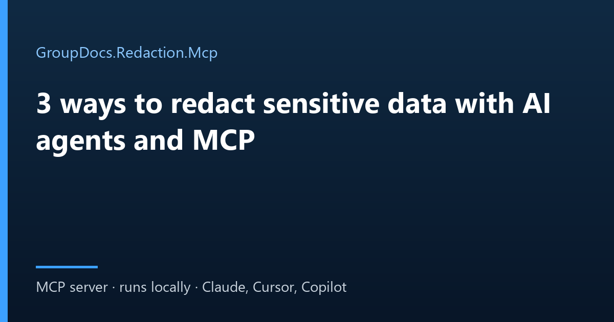Redact sensitive data with an AI agent: three ways to use the GroupDocs.Redaction.Mcp server