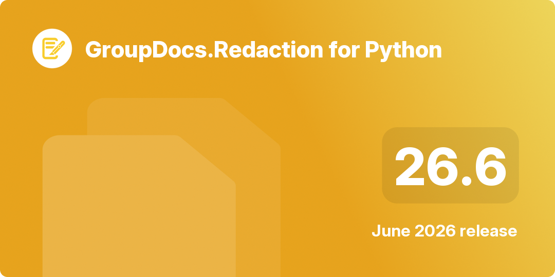 ภาพปกแสดงการปล่อย GroupDocs.Redaction for Python 26.6 (มิถุนายน 2026)