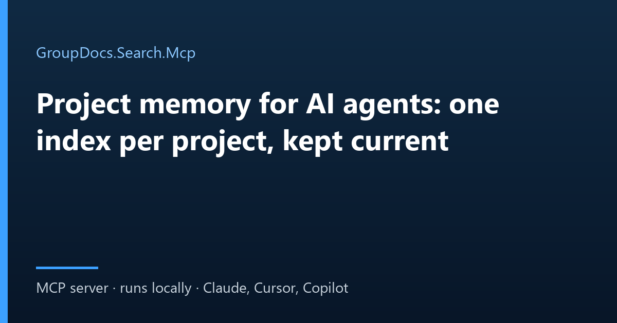 A persistent document index per project for AI agents with GroupDocs.Search.Mcp