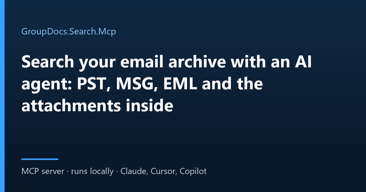 Search an Outlook PST archive and email attachments with an AI agent using GroupDocs.Search.Mcp