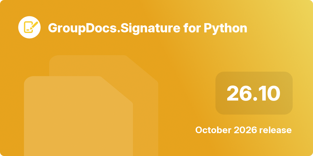GroupDocs.Signature for Python 26.10 – new callbacks, .NET 10 runtime, Python 3.14 support