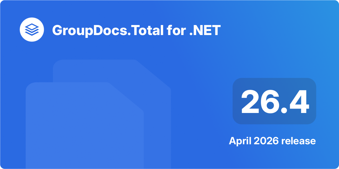 GroupDocs.Total für .NET 26.4 Veröffentlichung