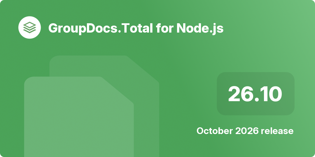 GroupDocs.Total for Node.js v26.10 – October 2026 release highlights