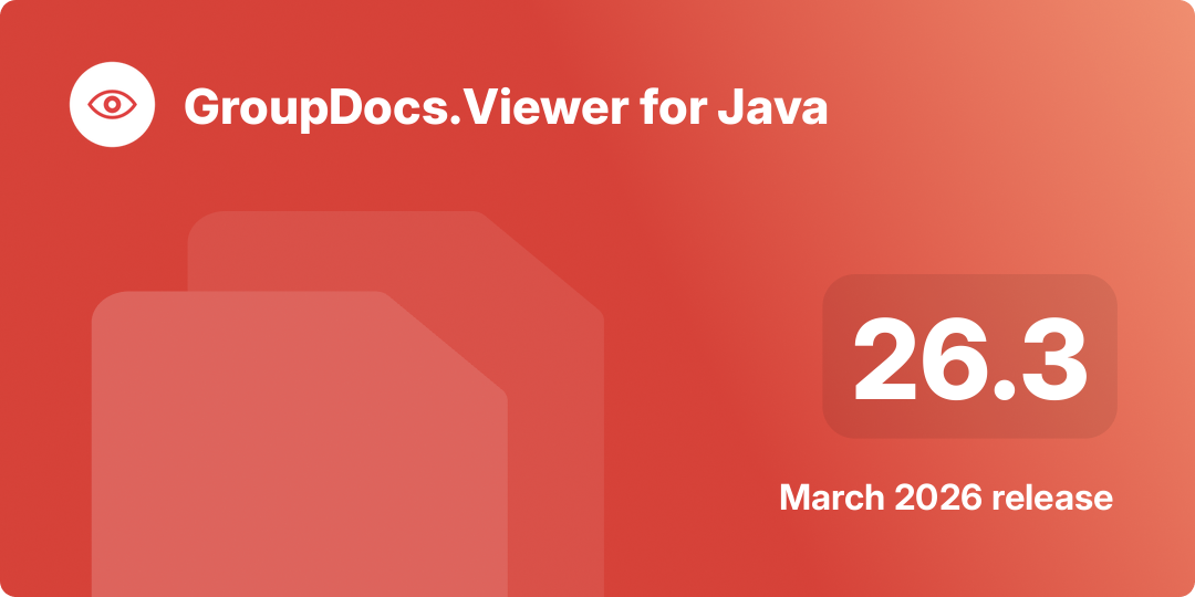 GroupDocs.Viewer for Java 26.3 – March 2026 Release