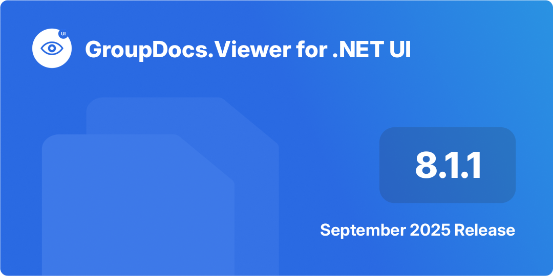 GroupDocs.Viewer for .NET UI 8.1.1 – September 2025 Release Highlights